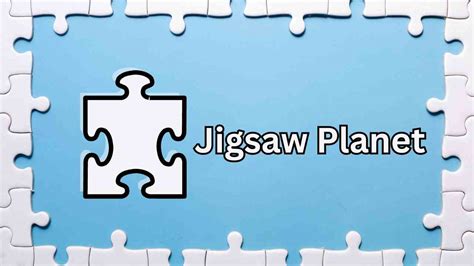 jigsaw planet|jigsaw planet official site.